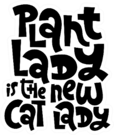 Plant Lady Is The New Cat Lady Funny Phrase Sticker