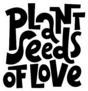 Plant Seeds Of Love Funny Phrase Sticker