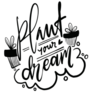 Plant Your Dream Garden Lettering Quote Sticker