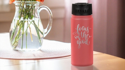 Positive quote engraved on 16oz water bottle.