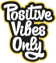 Positive Vibes Only Lettering Sticker