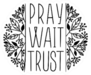 Pray Wait Trust Christian Hand Lettering Bible Sticker