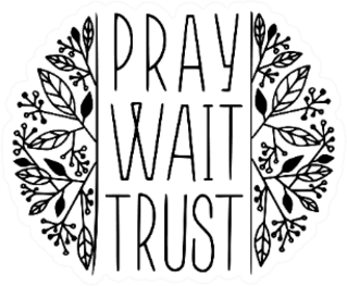 Pray Wait Trust Christian Hand Lettering Bible Sticker