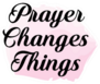 Prayer Changes Things, Bible Verse On Pink Sticker