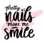 Pretty Nails Make Me Smile, Lettering Sticker