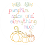 Pumpkin Spice And Everything Nice Fall Sticker