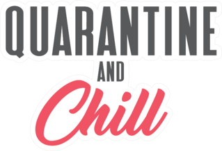 Quarantine and Chill Script Sticker