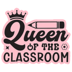 Queen Of The Classroom Teacher Sticker