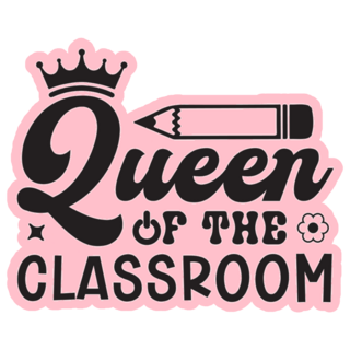 Queen Of The Classroom Teacher Sticker