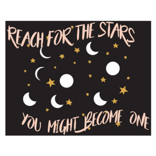 Reach For The Stars You Might Become One Sticker