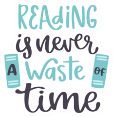 Reading Is Never A Waste Of Time Text Sticker