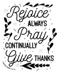 Rejoice Always Pray Continually Give Thanks Bible Sticker