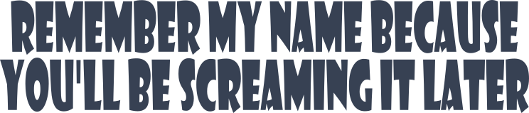 Remember My Name Because Youll Be Screaming It Later Vinyl Let