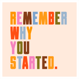 Remember Why You Started Sticker