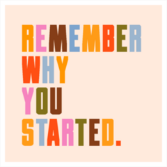 Remember Why You Started Sticker