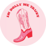 Retro Pink Cowgirl Boot In Dolly We Trust Sticker 