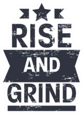 Rise And Grind Fitness Quote Sticker