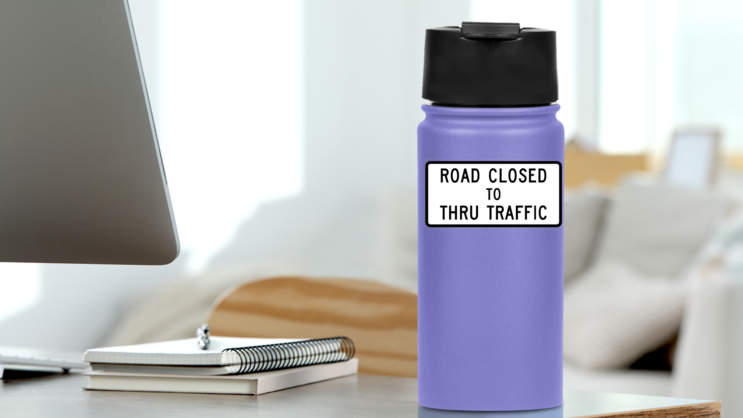 Road Closed To Thru Traffic Sticker on a Water Bottle (New) example