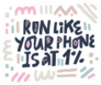 Run Like Your Phone Is At One Percent Hand Drawn Fitness Sticker