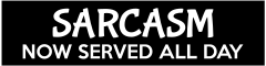 Sarcasm Served Customizable Bumper Sticker