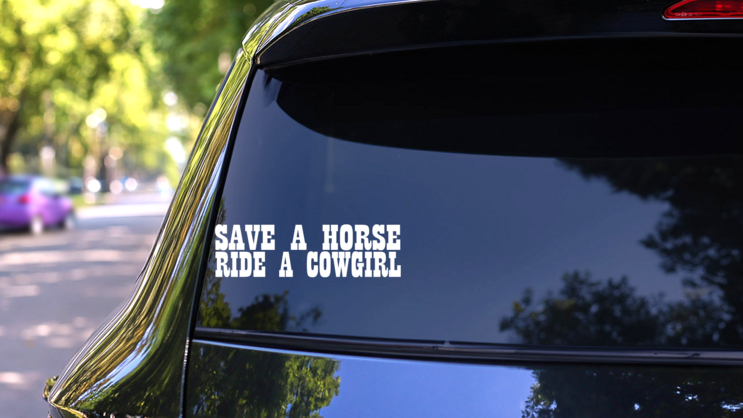 Save A Horse Ride A Cowgirl Sticker on a Rear Car Window (New) example