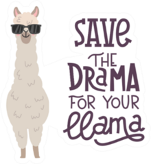 Save The Drama For Your Llama Sticker