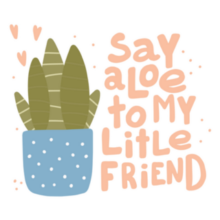 Say Aloe to my Little Friend Fun Typography Plant Sticker