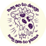 Say No To Drugs, Say Yes To Pizza Sticker 