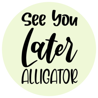 See You Later Alligator Lettering Sticker