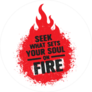 Seek What Sets Your Soul On Fire Sticker