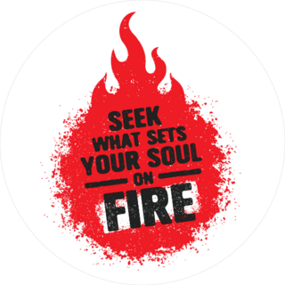 Seek What Sets Your Soul On Fire Sticker