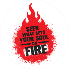 Seek What Sets Your Soul On Fire Sticker