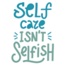 Self Care Isnt Selfish
