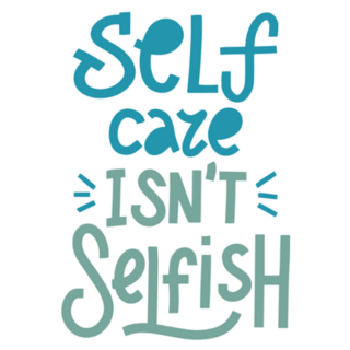 Self Care Isnt Selfish