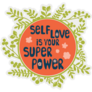Self Love is Your Super Power Sticker