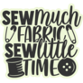 Sew Much Fabric Sticker