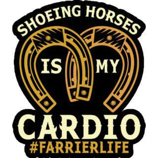 Shoeing Horses Is My Cardio Sticker