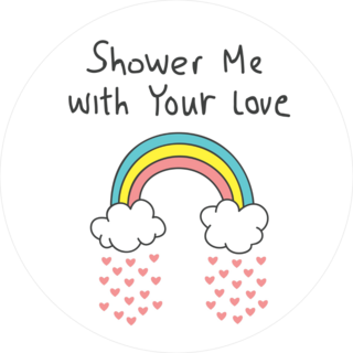 Shower Me With Your Love Sticker