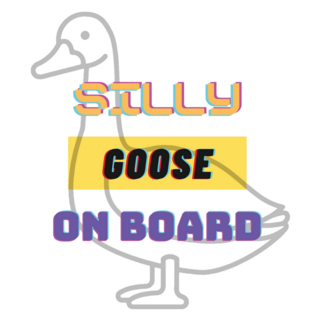Silly Goose On Board Silly Sticker