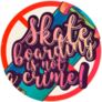 Skateboarding Is Not A Crime Poster Sticker