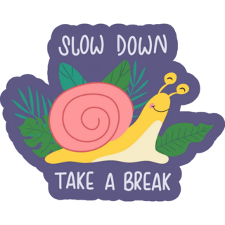 SLow Down Take A Break Snail Sticker