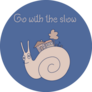 Snail Go With The Slow Sticker