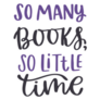 So Many Books, So Little Time Reading Sticker