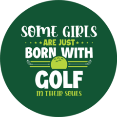 Some Girls Are Just Born With Golf In Their Souls Sticker