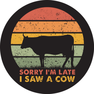 Sorry Im Late I Saw A Cow Farm Sticker