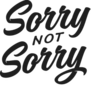 Sorry Not Sorry Sticker