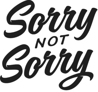 Sorry Not Sorry Sticker