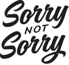 Sorry Not Sorry Sticker