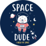 Space Dude I Need My Space Sticker