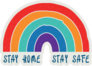 Stay Home Stay Safe Rainbow Sticker